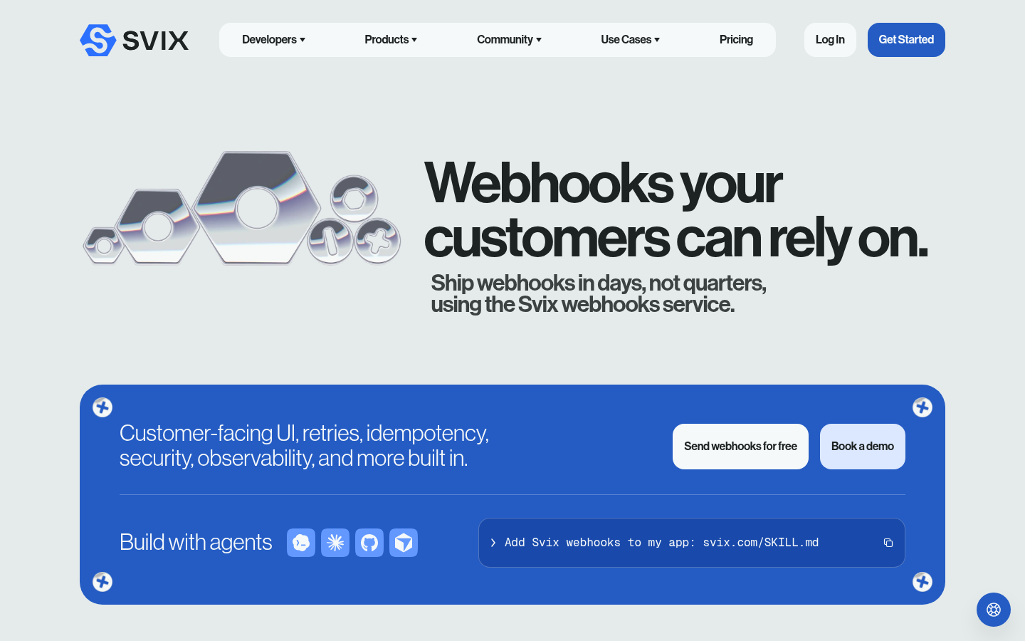 T | https://www.svix.com/ |
| other | By the creators of | https://www.svix.com/ |
| other | Svix has led the creation of the Standard Webhooks specification, establishing the first industry standard for secure and reliable webhook delivery used by modern developer platforms. It's also compatible with the Model Context Protocol, whose MCP Events extension signs webhook deliveries to the Standard Webhooks spec. | https://www.svix.com/ |
| other | Monitor the deliverability of your webhook endpoints, disable failing ones and notify your customers. | https://www.svix.com/ |
| other | Stand alone and embeddable UI for your users to add and remove endpoints, inspect logs and view reports. | https://www.svix.com/ |
| other | See how Svix can help in thebuild vs. buy matrix | https://www.svix.com/ |
| other | Monitor deliverability, debug failures, and notify customers automatically. | https://www.svix.com/ |
Domain performance
Modeled total traffic, six-month trend, engagement, countries, and domain identity.
Total website traffic
| Month | Modeled visits |
|---|---|
| 2026-04 | 96,208 |
| 2026-05 | 102,957 |
| 2026-06 | 121,662 |
| 2026-07 | 108,346 |
| 2026-08 | 110,798 |
| 2026-09 | 100,541 |
Top visitor countries
| Country | Name | Traffic share |
|---|---|---|
| US | United States | 21.7% |
| IN | India | 9.7% |
| FR | France | 6.1% |
| RU | Russia | 3.6% |
| GB | United Kingdom | 3.1% |
Domain identity
| Signal | Value |
|---|---|
| Registered | Jul 13, 1998 |
| Last changed | Nov 29, 2021 |
| Expires | Jul 12, 2030 |
| WHOIS server | whois.verisign-grs.com |
| DNSSEC | Not signed |
| Nameservers | NS-1243.AWSDNS-27.ORG, NS-1942.AWSDNS-50.CO.UK, NS-360.AWSDNS-45.COM, NS-892.AWSDNS-47.NET |
Website capture
![Homepage of the website, as captured